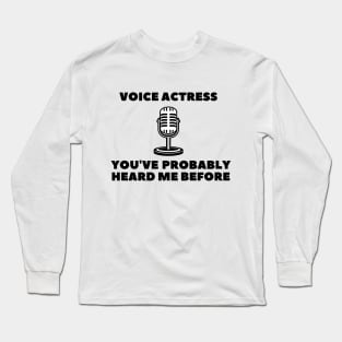 you've probably heard me before Long Sleeve T-Shirt